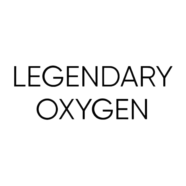 Legendary Oxygen Legendary Oxygen
